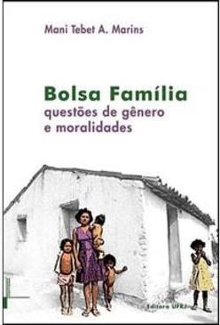BOLSA FAMILIA: QUESTOES DE GENERO E MORALIDADES