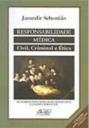 Responsabilidade Médica: Civil, Criminal e Ética