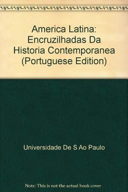 América Latina: Encruzilhada da História Contemporânea