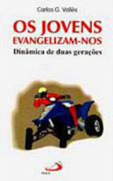 OS Jovens Evangelizam-nos: Dinâmica de Duas Gerações