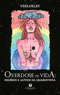 Overdose de vida: delírios e alívios da quarentena