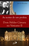 As noites de um profeta: Dom Hélder Câmara no Vaticano II