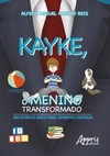 Kayke, o menino transformado: uma história de adoção tardia, sofrimento e superação