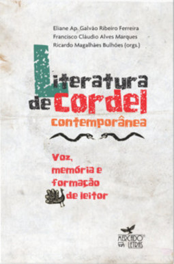 Literatura de cordel contemporânea: voz, memória e formação de leitor