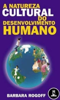 A Natureza Cultural do Desenvolvimento Humano