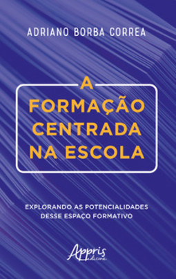 A formação centrada na escola: explorando as potencialidades desse espaço formativo