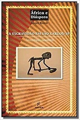 A escravidão em São Carlos/SP: inventário analítico