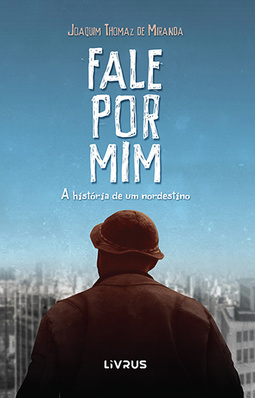 Fale por mim: A história de um nordestino