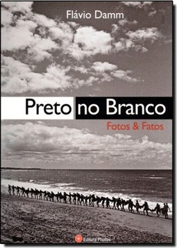 Preto No Branco - Fotos E Fatos