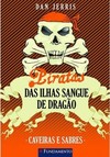 Piratas Das Ilhas Sangue De Dragão 06 - Caveiras E Sabres