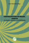 Contracultura no Brasil, anos 70: circulação, espaços e sociabilidades