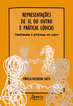 Representações de si, do outro e práticas lúdicas: identidades e diferenças em jogos