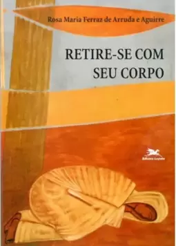 Retire-se com seu corpo
