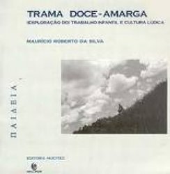 Trama Doce-Amarga: (Exploração do) Trabalho Infantil e Cultura Lúdica