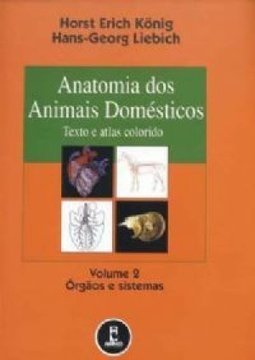 Anatomia dos Animais Domésticos: Texto e Atlas Colorido - vol. 2