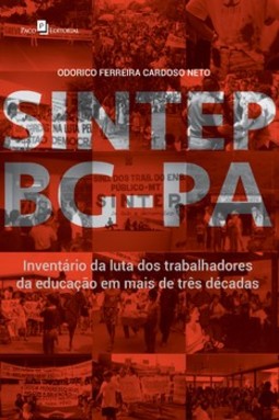 Sintep BG-PA: inventário da luta dos trabalhadores da educação em mais de três décadas