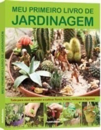 Meu Primeiro Livro de Jardinagem