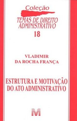 Estrutura e motivação do ato administrativo