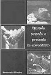 Quando Passado e Presente se Encontram