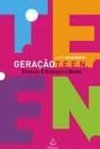 Geração T.E.E.N.: Transei e Esqueci o Nome