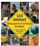 100 Animais  Ameaçados de Extinção no Brasil