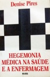 Hegemonia médica na saúde e a enfermagem