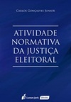 Atividade Normativa Da Justiça Eleitoral