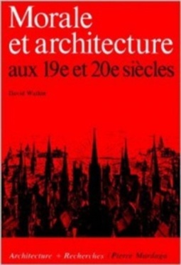 Morale et Architecture: aux 19e et 20e siècles