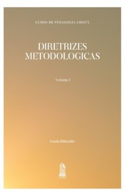 Curso de pedagogia cristã (Vol. IV) - Diretrizes Metodológicas I