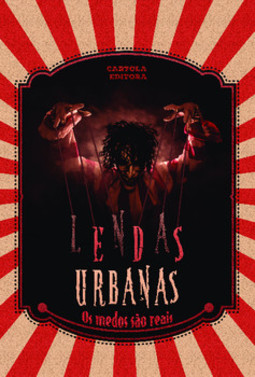 Lendas urbanas: os medos são reais