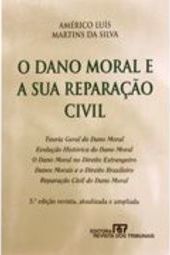 O Dano Moral e a sua Reparação Civil