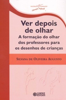 Ver depois de olhar: a formação do olhar dos professores para os desenhos de crianças