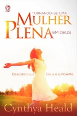 TORNANDO-SE UMA MULHER PLENA EM DEUS