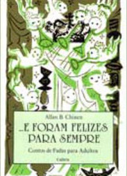 E Foram Felizes para Sempre: Contos de Fadas para Adultos