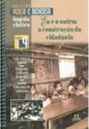 Geografia e História: Eu e o Outro - 4 série - 1 grau