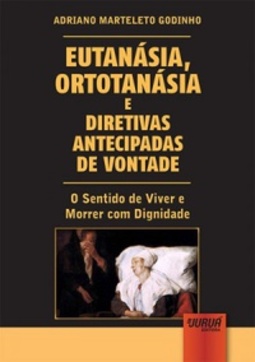 Eutanásia, ortotanásia e diretivas antecipadas de vontade