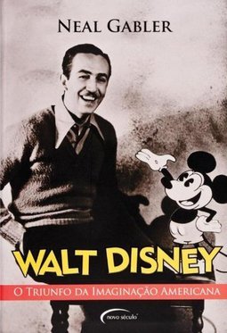 WALT DISNEY - O TRIUNFO DA IMAGINAÇAO AMERICANA