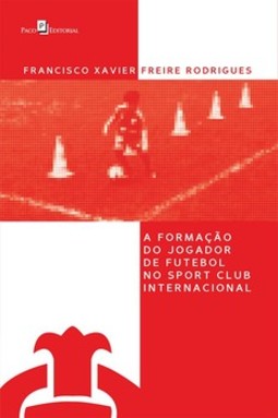 A formação do jogador de futebol no Sport Club Internacional
