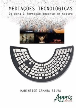 Mediações tecnológicas: da cena à  formação docente em teatro