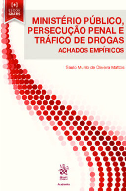 Ministério Público, persecução penal e tráfico de drogas: achados empíricos