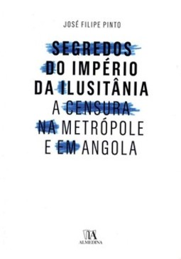 Segredos do império da ilusitânia: a censura na metrópole e em Angola