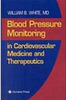 Blood Pressure Monitoring: in Cardiovascular Medicine and Therapeutics