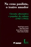 Na cena paulista, o teatro amador: circuito alternativo e popular de cultura (1927 - 1945)