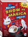 Livro & Kit: O melhor Show de Mágica