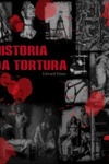 História da Tortura