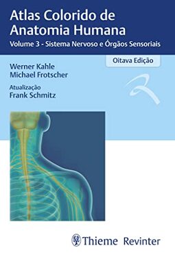 Atlas Colorido de Anatomia Humana: Volume 3 - Sistema Nervoso e Órgãos Sensoriais