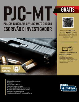 Escrivão de Polícia e Investigador de Polícia – Polícia Judiciária Civil do Estado de Mato Grosso – PCJ-MT