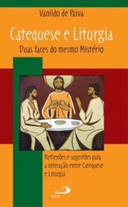 Catequese e liturgia: duas faces do mesmo mistério