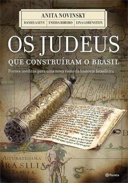 OS JUDEUS QUE CONSTRUIRAM O BRASIL: FONT...BRASILEIRA