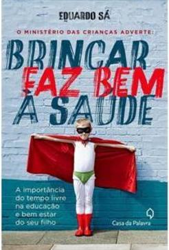 O MINISTERIO DAS CRIANÇAS ADVERTE: BRINCAR...FILHO